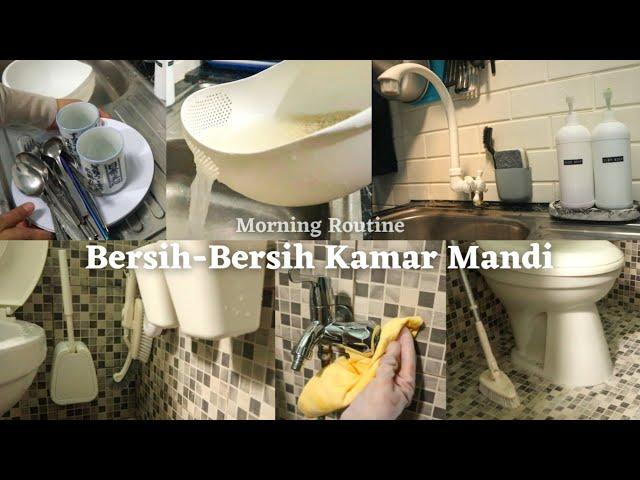 Clean With Me | Bersih-Bersih Kamar Mandi | Morning Routine