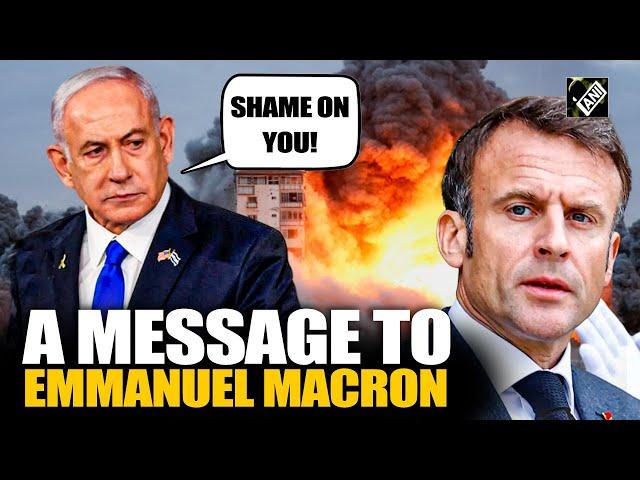 “What a disgrace!” Netanyahu slams Macron’s call to halt arms shipments to Israel amid Gaza war