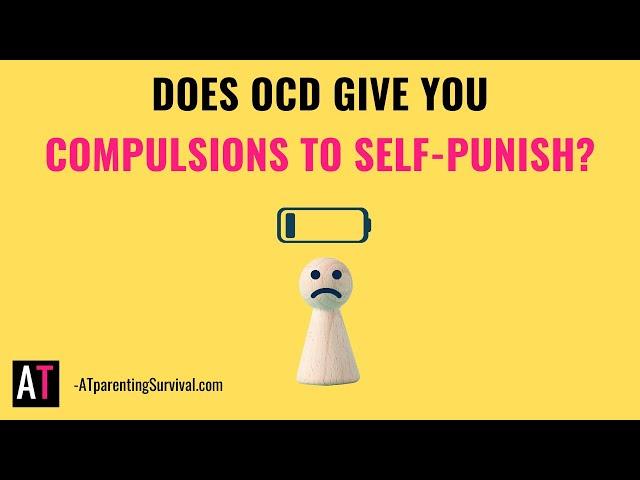 Does OCD Give You Compulsions to Self Punish?