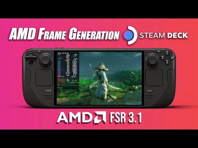 AMD Frame Generation On The Steam Deck Is Here With FSR 3.1