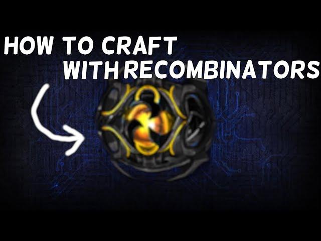 How to Recombinator Crafting - My Best Tips So Far