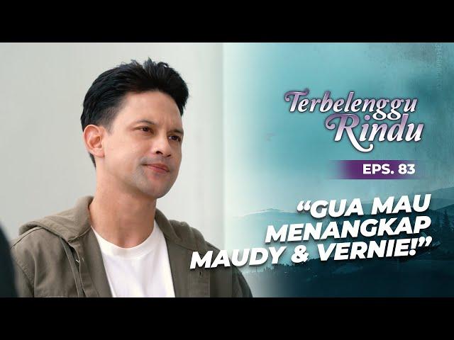 Biru Mau Jebloskan Maudy & Vernie Ke Penjara | TERBELENGGU RINDU | EPS. 83 (1/3)