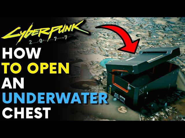 How To Open An Underwater Mystery Locked Chest In Cyberpunk 2077 (Locked Box)