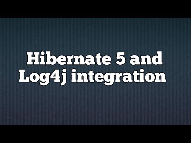 Hibernate Log4j 2 configuration example