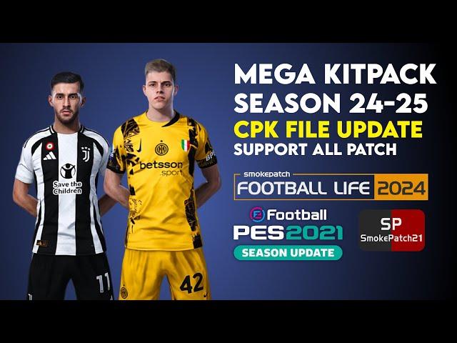 Mega Jersey Kitpack CPK Season 2024-2025 | PES 2021 & FL24 Support All Patch