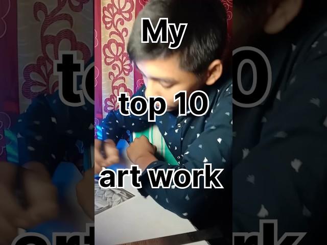 My top 10 Art work #viral #art #drawing #youtubeshorts #shubhradeeparts #shorts #shorts