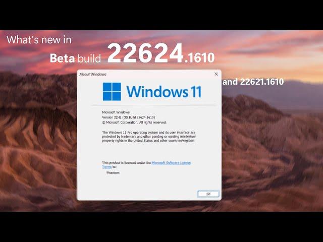 Windows 11 Beta builds 22624.1610 + 22621.1610 and what's new - (Almost!) feature complete