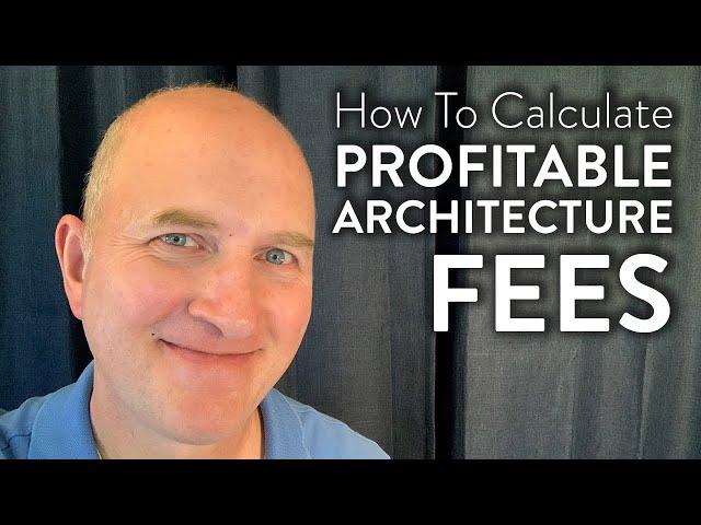 How to Calculate Profitable Architecture Fees (Hourly Billing Rate Calculator)