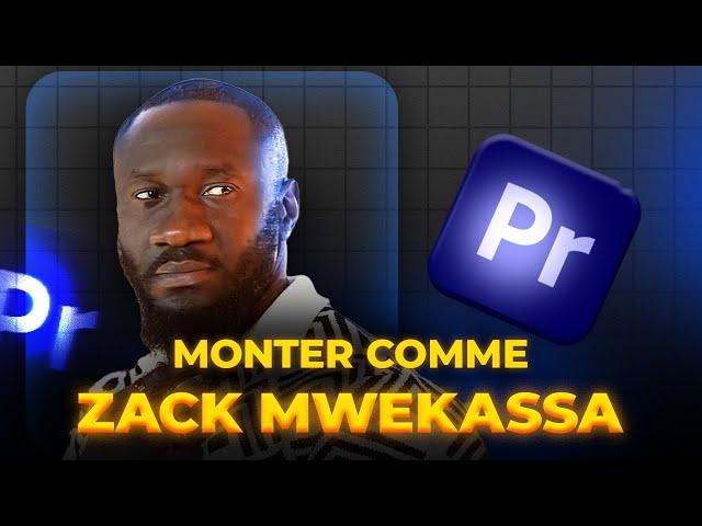 Monter Vos Vidéos Comme Zack Mwekassa Avec Premiere Pro