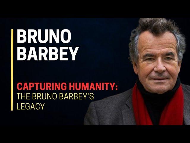  Capturing HUMANITY: The Bruno Barbey's LEGACY 