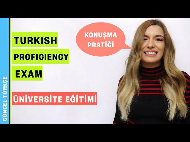 Türkçe Yeterlik Sınavı |  Konuşma Bölümü ( Üniversite Eğitimi )