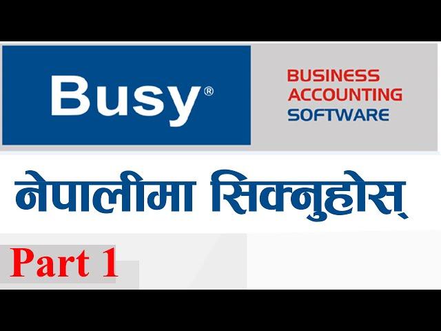 Busy Accounting Software Tutorial | Part 1 in Nepali | Learn Business Accounting Software