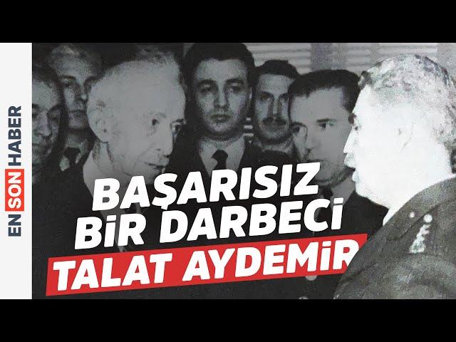 Talat Aydemir darbe girişiminde neler yaşandı? Kapsül Tarih 27.Bölüm