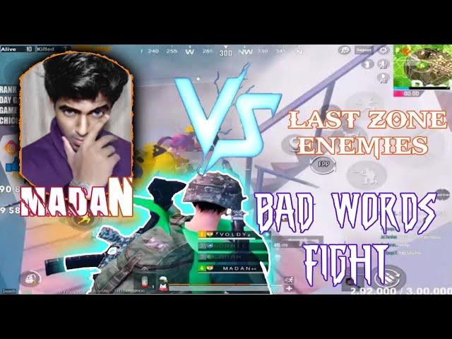 Madan Last Zone enemies // Bad Words Figth Between  Madan and  last zone  enemies