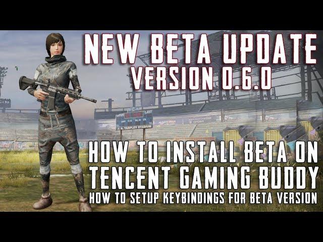 INSTALL AND CONFIGURE PUBG MOBILE 0.6.0 BETA ON TENCENT EMULATOR [ DOWNLOAD LINK ]