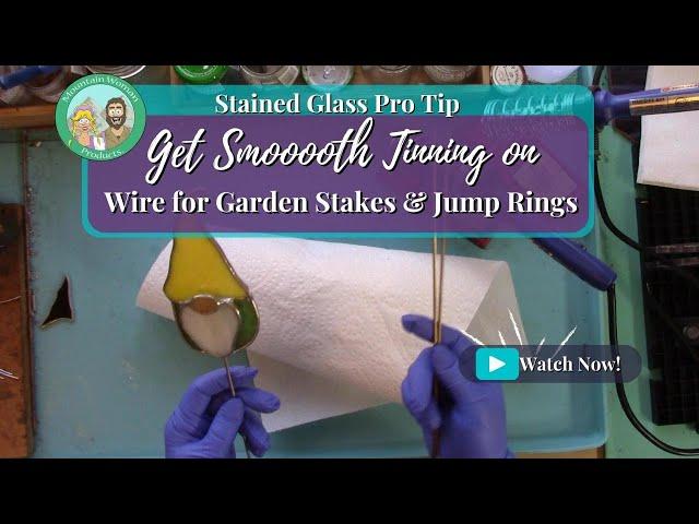 Stained Glass Soldering Tip: How to Tin Wire for Garden Stakes & Jump Rings