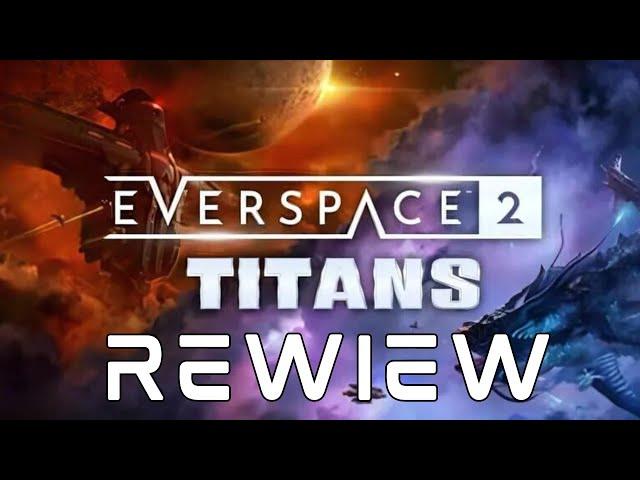 Everspace 2: Titans DLC Review – Is This the Best Space Shooter Expansion?