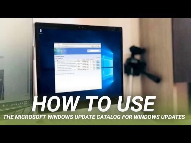 How to Use the Microsoft Windows Update Catalog for Windows Updates