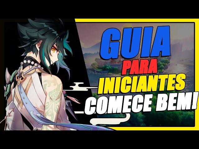 GUIA COMPLETO PARA INICIANTES 2023/2024 - COMO COMEÇAR BEM | GENSHIN IMPACT