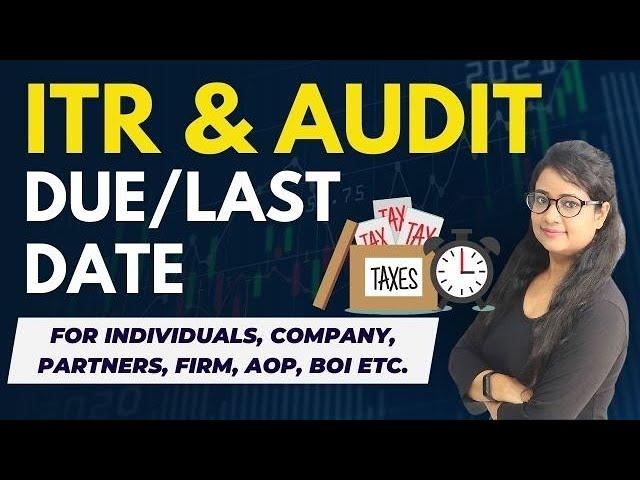 ITR filing & Audit Due Dates & Last dates | Last date to File Income Tax return | Income Tax Return