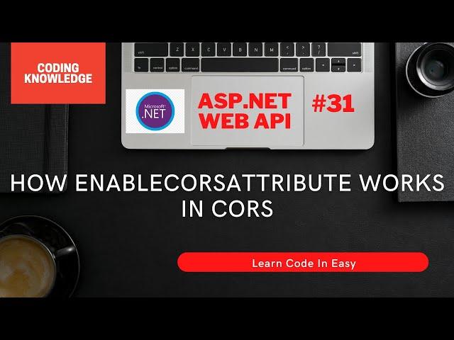 EnableCorsAttribute Of CORS In Web API | Coding Knowledge