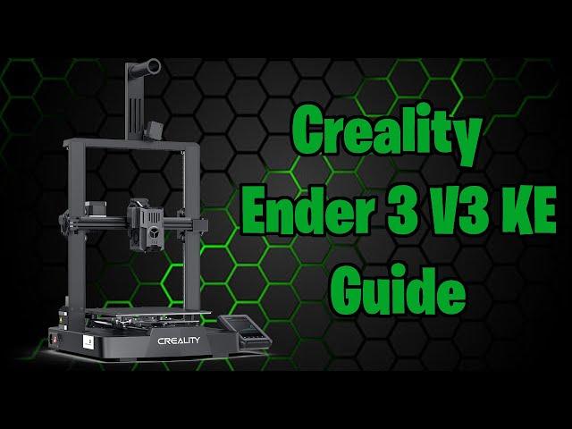 Creality Ender 3 V3 KE Guide *Everything You Need To Know!