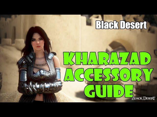 [Black Desert] Kharazad Accessory Guide | New Best In Slot | How to Get, How to Upgrade and More!