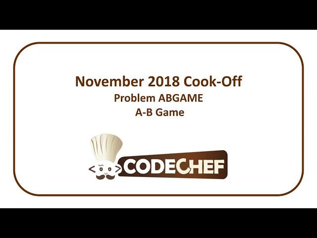 CodeChef November Cook-Off - A-B Game (ABGAME)