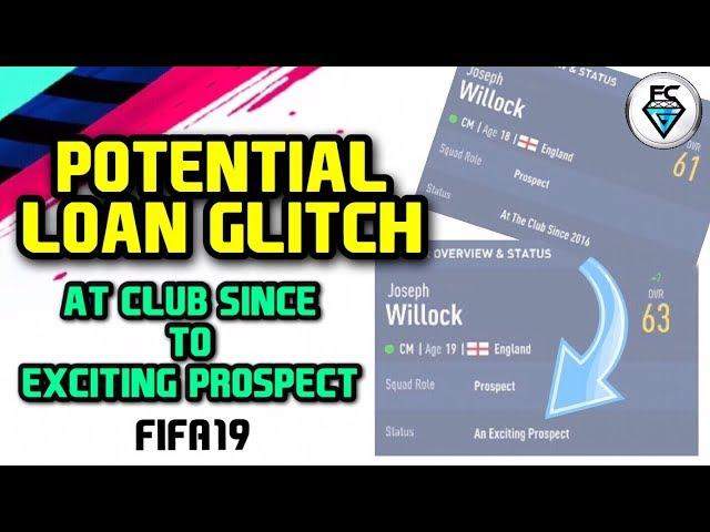 FIFA 19: Potential Loan Glitch: AT CLUB SINCE - EXCITING PROSPECT