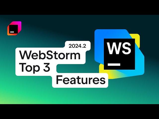 WebStorm 2024.2 Explained: 3 New Features You Can't Afford to Miss!