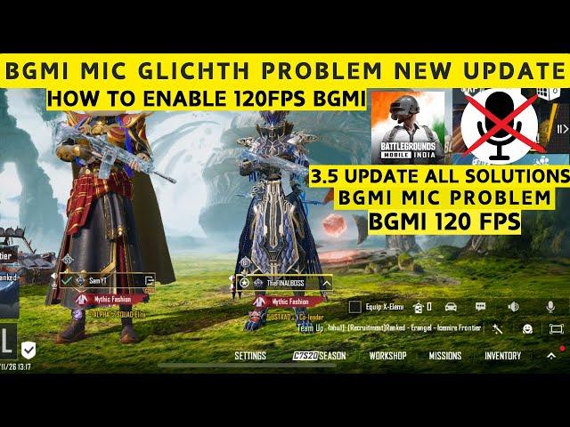 HOW TO ENABLE 120 FPS IN BGMI 3.5 UPDATE | BGMI MIC GLITCH SOLUTION 3.5 UPDATE  | MIC PROBLEM BGMI