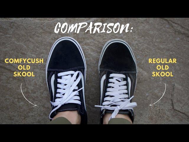 Comparing Comfycush Old Skool Vans to Regular Old Skool