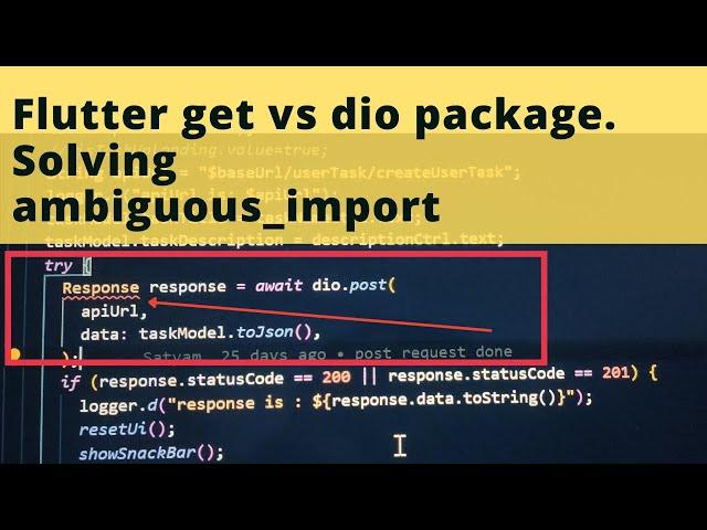 Flutter get vs dio package.Solving ambiguous import error in flutter in 2 mins!