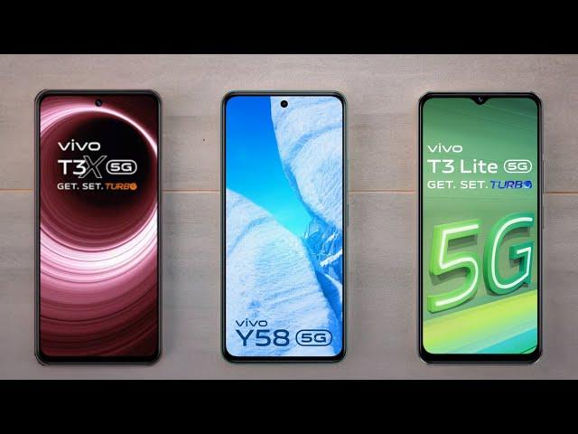 Vivo T3x 5G vs Vivo Y58 5G vs Vivo T3 Lite 5G