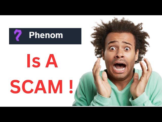 Phenom Review - Phenom Platform Is A SCAM ( Phenom Exposed)!!!!