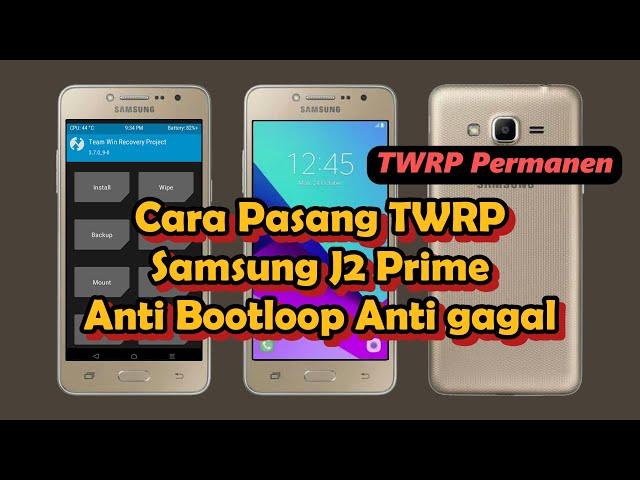 Cara pasang Twrp samsung j2 prime anti Bootloop anti gagal - TWRP Permanen J2 Prime