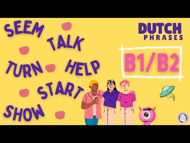 50 B1-B2 DUTCH phrases: 6 verbs in 50 sentences