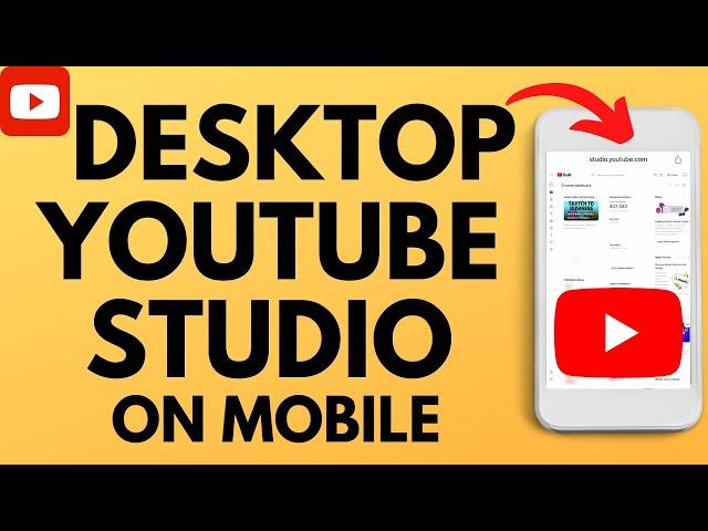 How to Open YouTube Studio Desktop Website on Mobile