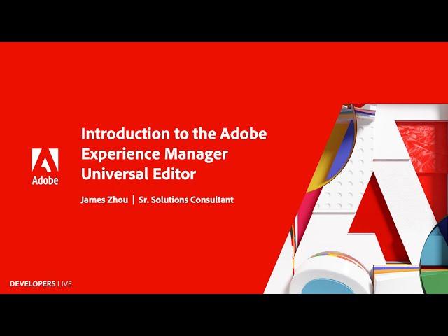 Introduction to the Adobe Experience Manager Universal Editor | Adobe Developers Live APAC