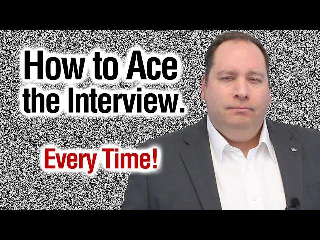 How to Ace an Interview | 5 Tips from a former CEO