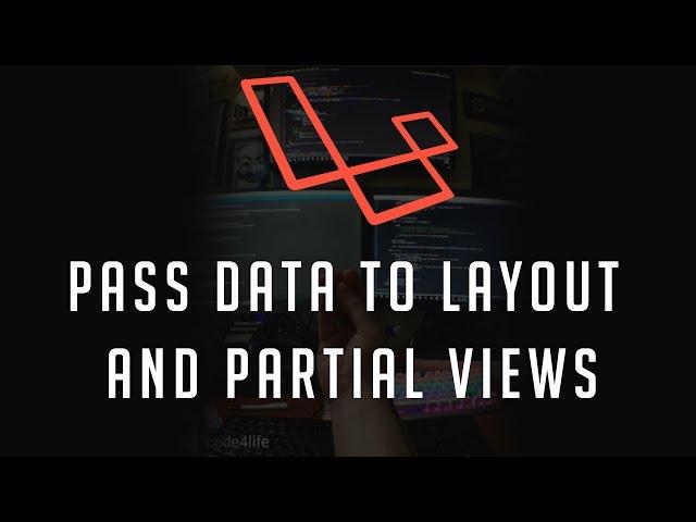 Laravel Tutorial: Pass data to the layout and partial views