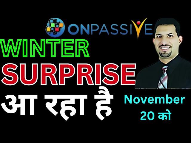 #Onpassive Winter Surprise is coming Onpassive new update today Onpassive latest update today