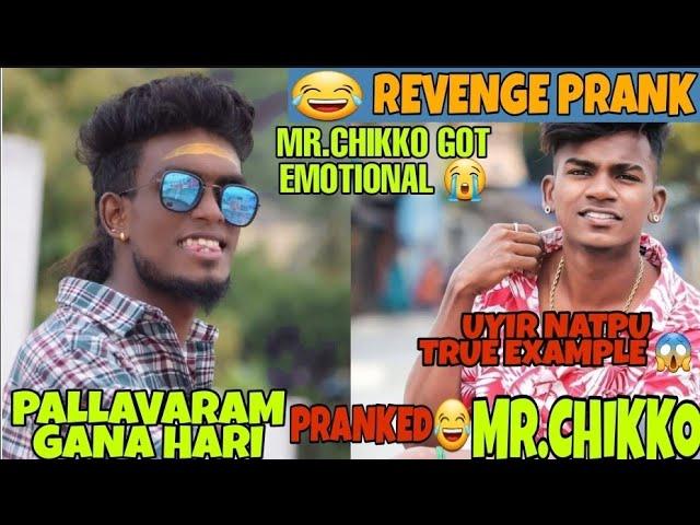 PALLAVARAM GANA HARI PRANKED MR. CHIKKO  | REVENGE PRANK  | PALLAVARAM gana hari | hashtag today