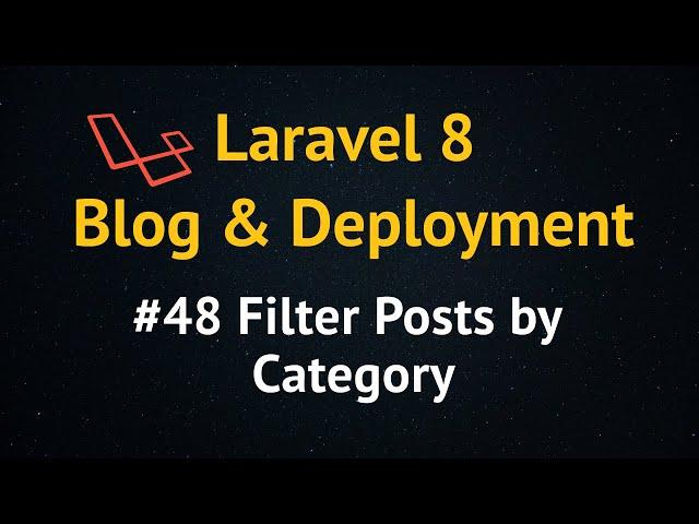 Laravel 8 Blog Tutorial up to Deployment #48 Filtering Posts by Category