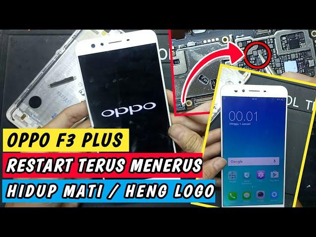 OPPO F3 PLUS RESTART TERUS || begini solusinya ...