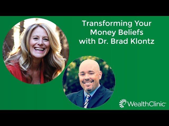 Transforming Your Money Beliefs with Dr. Brad Klontz