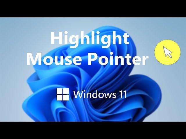 Windows 11: How To Highlight a Mouse Pointer