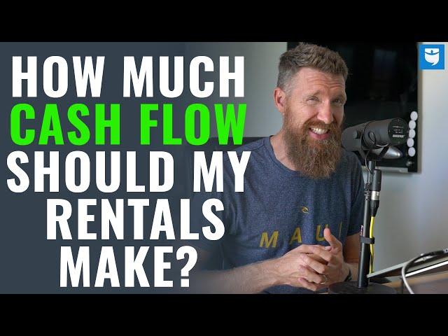 How Much Cash Flow Should Your Rental Properties Produce?