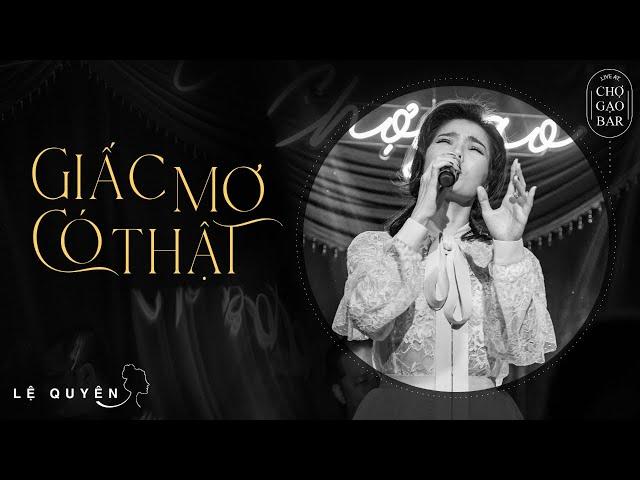 Giấc Mơ Có Thật | Lệ Quyên | Live