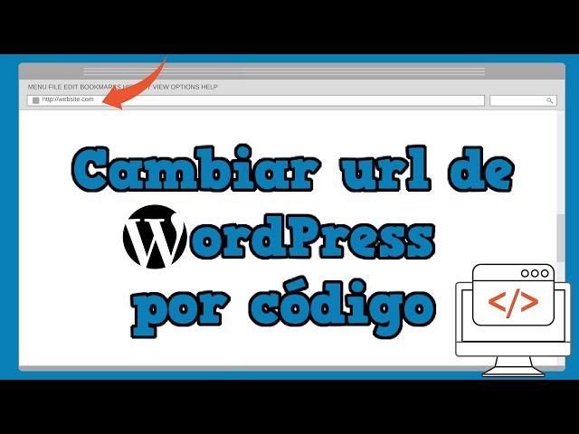 Cambiar url de una web en WordPress por código